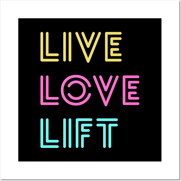 Live Love Lift Neon Wall Art by brogressproject